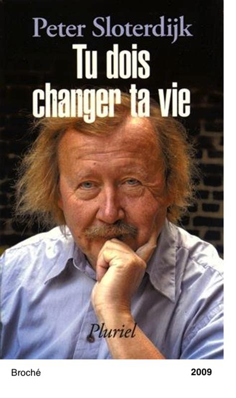 Peter Sloterdijk Tu Dois Changer Ta Vie Tu dois changer ta vie, Peter Sloterdijk | Fayard